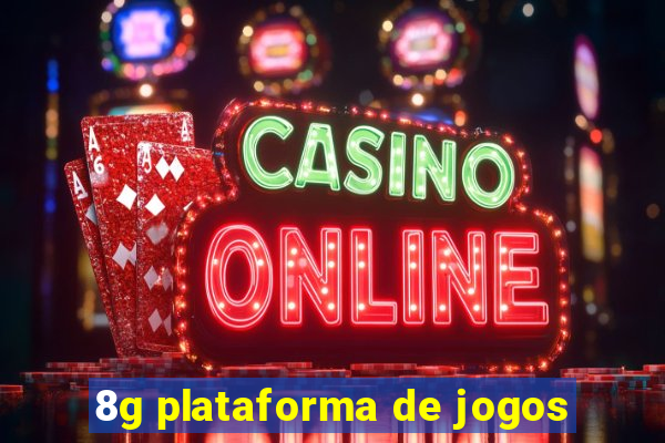 8g plataforma de jogos